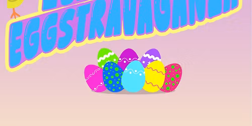2026 Easter EGGstravaganza