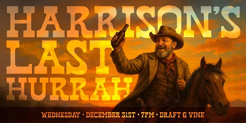 Harrison's Last Hurrah