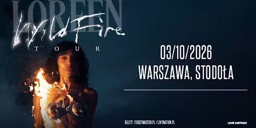 LOREEN \u2013 THE WILDFIRE TOUR \u2013 Official Event \u2013 3.10.2026, Stodo\u0142a, Warszawa