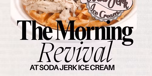 \u2600\ufe0f\ud83c\udf66 The Morning Revival at Soda Jerk Ice Cream \ud83c\udf66\u2600\ufe0f