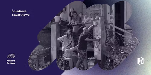 \ud83d\udfe3 Liderzy lokalnych zmian | kultura jako inicjator proces\u00f3w wsp\u00f3lnotowych| \u015aniadanie Czwartkowe #21