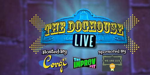 The Doghouse LIVE - Sponsored by We Are Lux!