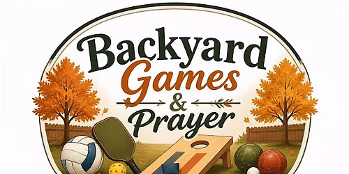 Backyard Games & Prayer
