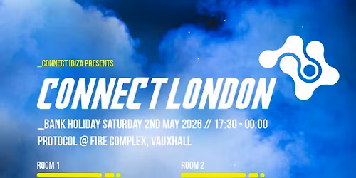 Connect Ibiza presents Connect London \/\/ Protocol, Vauxhall