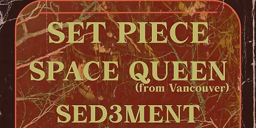 Set Piece, Space Queen, Sed3ment