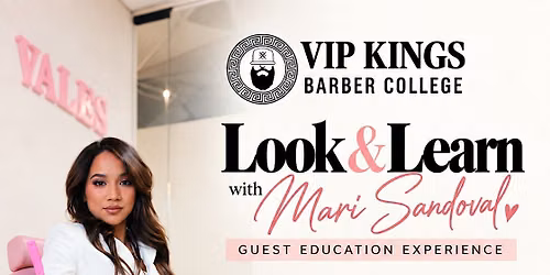 VIP Kings Barber College X Mari Sandoval Look and Learn