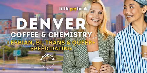 Denver Lesbian, Bi, Trans & Queer+ Speed Dating: Coffee & Chemistry