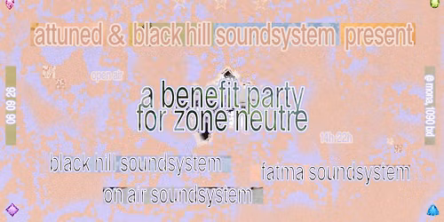 \u2606 ATTUNED \u00d7 BLACK HILL \u2606 fundraiser for Zone Neutre