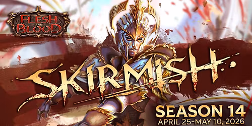 SKIRMISH SEASON 14 @ ARMORY TCG