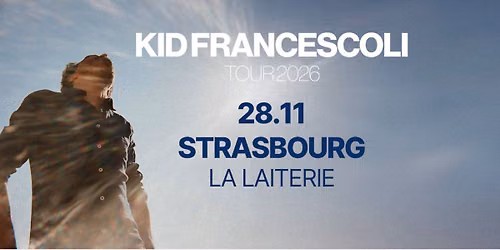 KID FRANCESCOLI + Woody - La Laiterie - Strasbourg