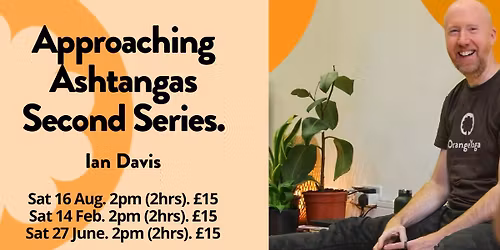 Approaching Ashtangas Second Series with Ian Davis
