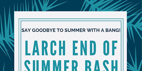 Larch HOA 2026 Community End of Summer Party