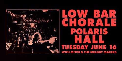 Low Bar Chorale at Polaris Hall with Mitch & the Melody Makers