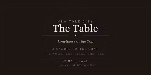 The Table: Loneliness at the Top for Women Entrepreneurs