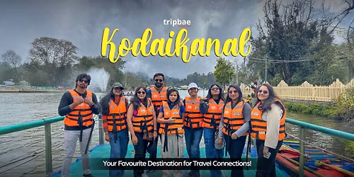 Kodaikanal Weekend Trip by Tripbae