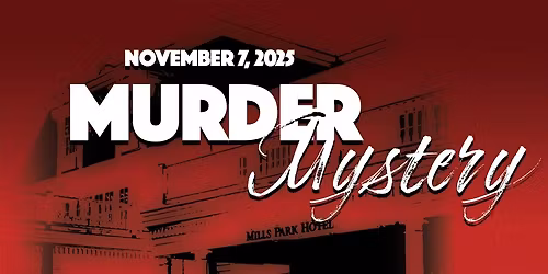 Murder Mystery Dinner at Mills Park Hotel