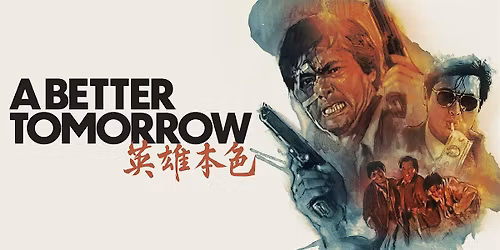 A Better Tomorrow - Hong Kong Cinema Classics