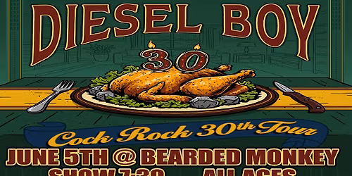 Diesel Boy - 30 years of Cock Rock w\/ Evelyn's Casket and Take Back