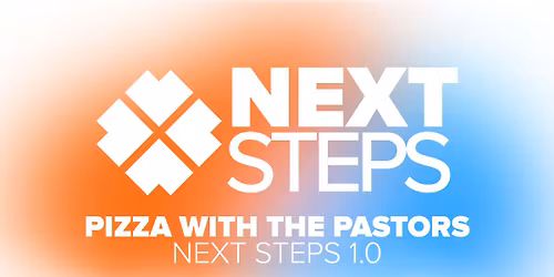 Pizza with the Pastors | Next Steps 1.0