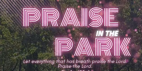 PRAISE IN THE PARK