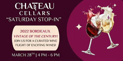 Saturday Stop-in | 2022 Bordeaux - Vintage of the Century
