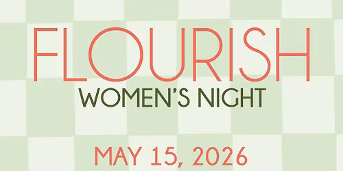 FLOURISH | Women's Night