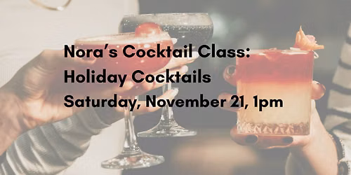 Cocktail Class: Holiday Cocktails