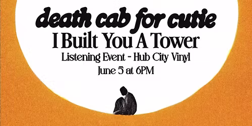 Listening Party: Death Cab For Cutie's "I Built You A Tower" at Hub City Vinyl