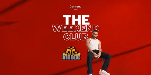 The Weekend Club ft. MADOC