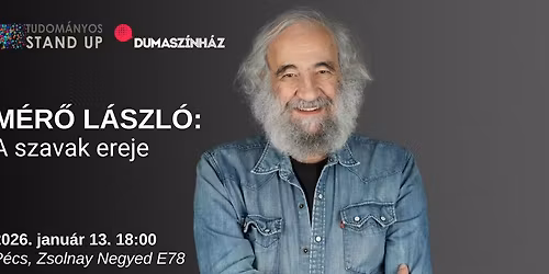 Tudom\u00e1nyos Stand Up - M\u00e9r\u0151 L\u00e1szl\u00f3: A szavak ereje \/ P\u00c9CS