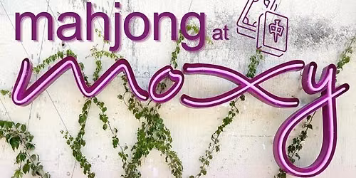 Mahjong at Moxy - Open & Guided Play