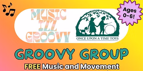 Groovy Group - Music & Movement Class at Once Upon a Time Toys OCTOBER 10