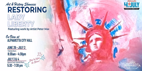 Restoring Lady Liberty: Art & History Showcase Featuring work by Artist Peter Max