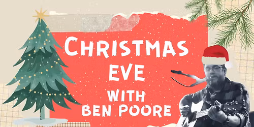 Christmas Eve with Ben Poore