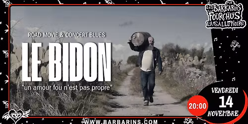 \u276e\u276e\u276e\u276e\u276e LE BIDON  \u276f\u276f\u276f\u276f\u276f Film & Blues \/\/ Cin\u00e9-Concert