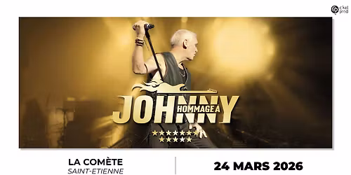 HOMMAGE \u00c0 JOHNNY \u2022 La Com\u00e8te Saint-Etienne \u2022 24 mars 2026