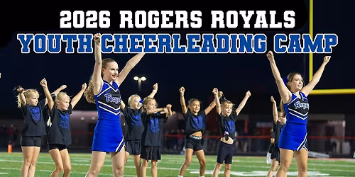 Rogers Royals Cheerleading - Aug 2026 - 2 Day Youth Cheer Clinic
