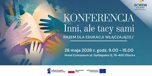 Konferencja \u201eInni, ale tacy sami\u201d \u2013 Razem dla edukacji w\u0142\u0105czaj\u0105cej