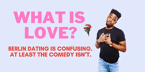 What is Love? English Stand Up Comedy (Berlin)
