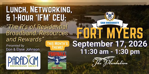 CAM U FORT MYERS Free Lunch, Networking, and 1 IFM CEU at The Plantation