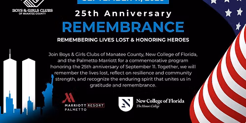A 25th Anniversary Remembrance of 9\/11 presented by Boys & Girls Clubs of Manatee County  