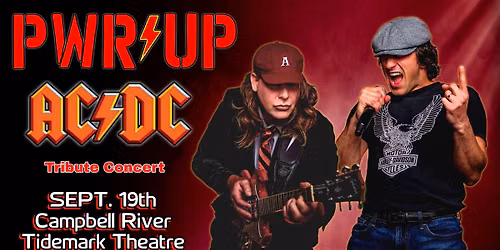 PWR\/UP ACDC RETURNS To Campbell River Sept. 19th