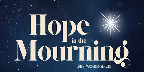 Hope in the Mourning - Christmas Grief Service