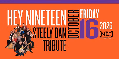 HEY NINETEEN - STEELY DAN TRIBUTE - Friday, October 16 at The Met!