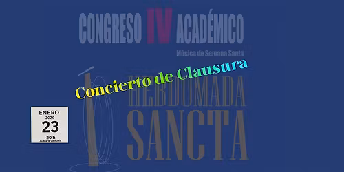 Concierto de Clausura del IV Congreso Acad\u00e9mico Hebdomada Sancta