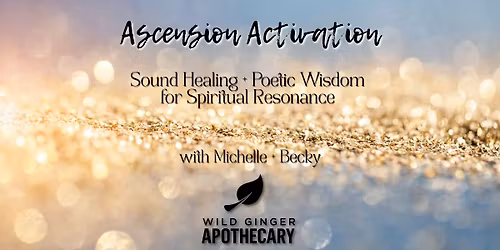 Ascension Activation -Sound Healing and Poetic Wisdom for Spiritual Resonance