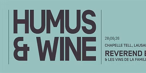 BEAT-MAN + MILAN SLICK & les vins de la famille Neyroud-Fonjallaz, Chapelle Tell, Lausanne