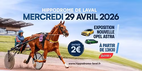 HIPPODROME DE LAVAL-MERCREDI 29 AVRIL QUINT\u00c9 +