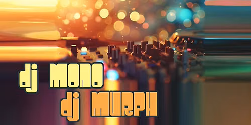 DJs Mono + Murph - Zub's Patio - House \/ Hip Hop \/ Electronic