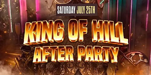 50th KING OF THE HILL Official After-Parties